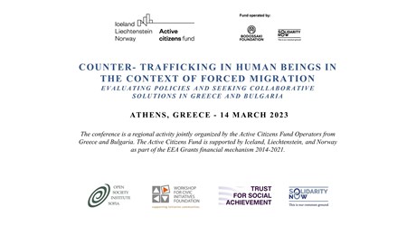 COUNTER- TRAFFICKING IN HUMAN BEINGS  IN THE CONTEXT OF FORCED MIGRATION. Evaluating Policies and Seeking Collaborative Solutions in Greece and Bulgaria