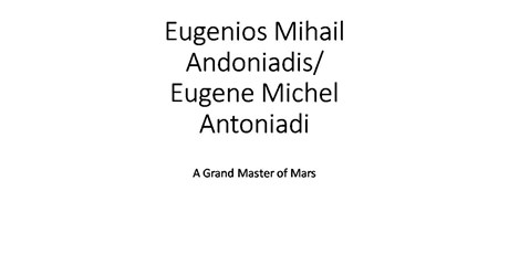 Ευγένιος Μιχαήλ Αντωνιάδης: ο Έλληνας αστρονόμος που αποκωδικοποίησε τον πλανήτη Άρη
